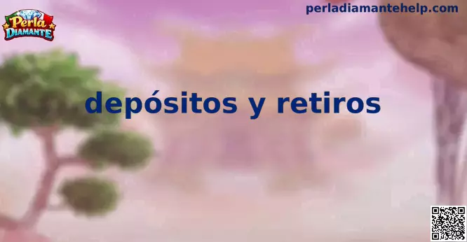 Gestión de depósitos y retiros seguros en Perla Diamante México