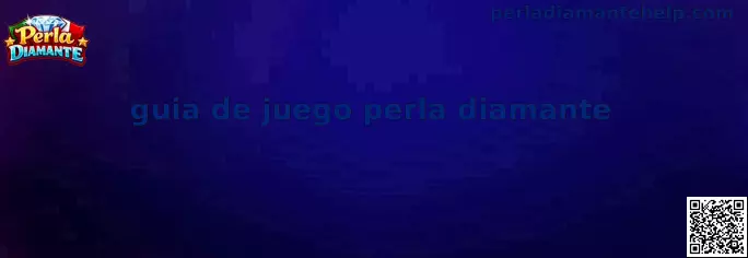 Guía de juego Perla Diamante