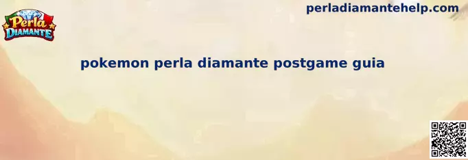Guía Postgame Pokémon Perla y Diamante